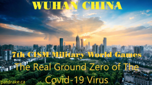 Covid-19 originated, at the 2019 Military World Games in Wuhan, China!